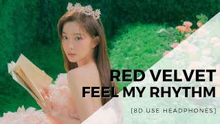 RED VELVET - FEEL MY RHYTHM [8D USE HEADPHONES] 🎧