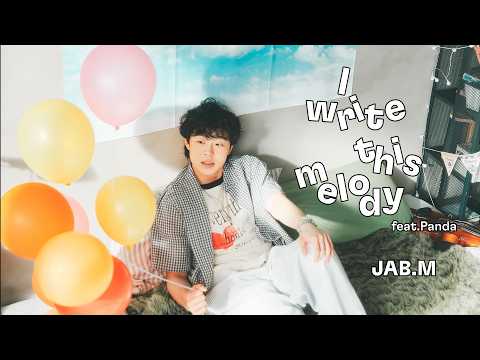 JAB.M, NO CAP RECORDS - I write this melody (feat. PANDA GROOVE) (Official Music Video)