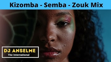Kizomba / Semba / Zouk Mix # 1 - DJ Anselme