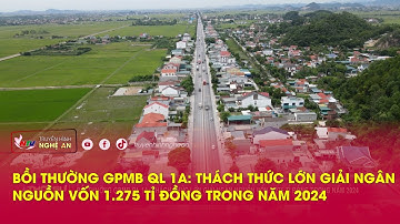 Bồi thường giải phóng mặt bằng QL1A: Thách thức lớn giải ngân nguồn vốn 1.275 tỉ đồng trong năm 2024