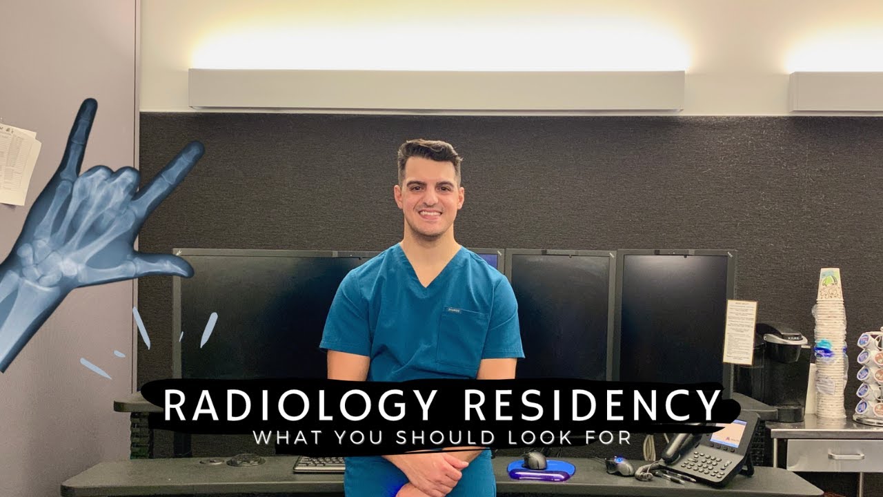 What You Should You Look For In A RADIOLOGY RESIDENCY (Tips From A