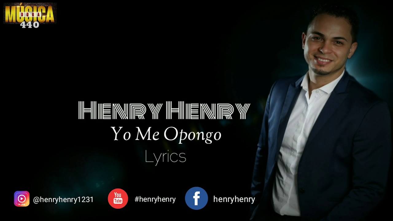 Yo Me Opongo - Henry Henry 