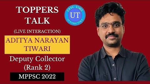 MPPSC Topper Aditya Narayan Tiwari (SDM) (Rank 2) Live Interaction l Toppers Talk l UPSC TIME