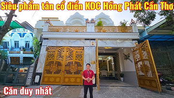 Siêu phẩm tân cổ điển duy nhất tại khu dân cư Hồng Phát Cần Thơ | Nhà Đất Đại Điền
