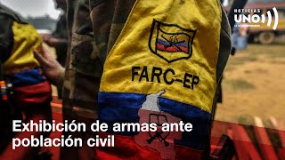 Exhibición ARM4D4 ante población civil, de hombres de 'Iván Mordisco' en Páez, Cauca| Noticias UNO