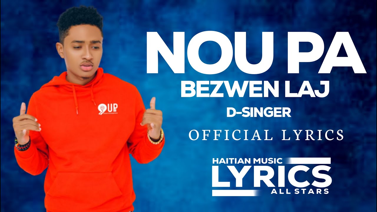 D Singer D-SINGER - NOU PA BEZWEN LAJ ( Official video Lyrics) - YouTube