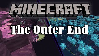 The Outer End - Overhaling the Minecraft End Dimension!