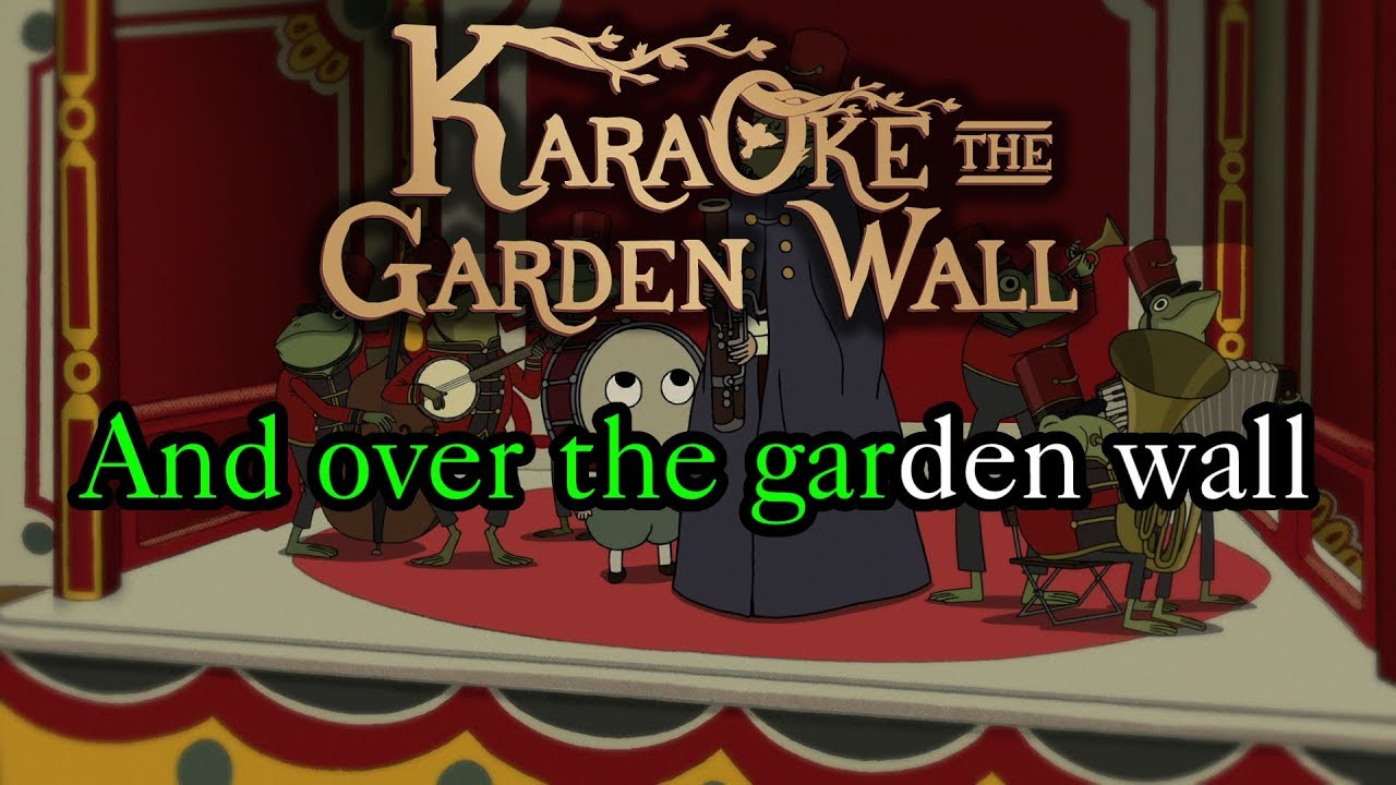 Over The Garden Wall Karaoke Over The Garden Wall YouTube