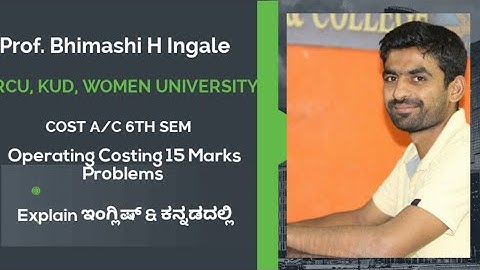 #RCU, KUD | Operating Costing | 15 MARKS Problems & Solution QP-2016  Prof. B. H.Ingale