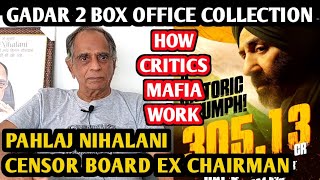 Gadar 2 Movie Box Office Collection | By Pahlaj Nihalani | How Critics Mafia Work | Sunny Deol