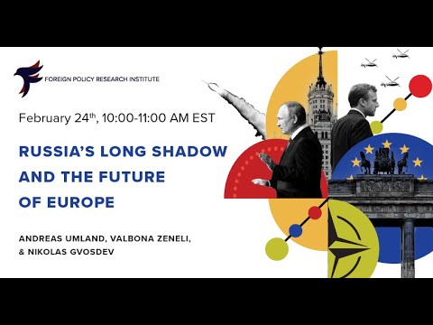 Russia’s Long Shadow and the Future of Europe