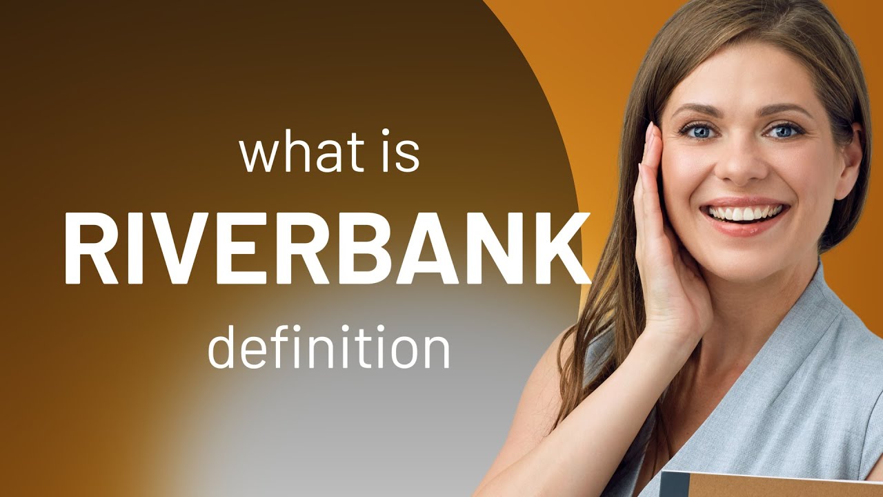 Riverbank • meaning of RIVERBANK YouTube