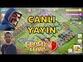 CANLI YAYIN (SOHBET, MUHABBET) CLASH OF CLANS