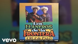 Los Llaneros De La Frontera - Me Caí De La Nube (Audio) chords