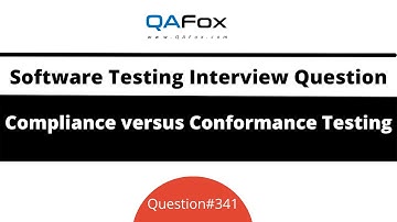 Difference between Compliance & Conformance Testing? (Software Testing Interview Question #341)