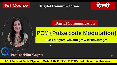 #16 PCM (Pulse Code Modulation) - Block diagram, Advantages and Disadvantages.