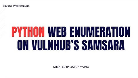 Cyber Security | CTF | Vulnhub | Samsara | Python Web Enumeration  with Requests & Regex