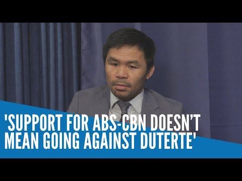 Pacquiao: Support for ABS-CBN doesn't mean going against Duterte