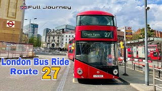 London Bus Ride  Route 27  Hammersmith Station to Chalk Farm Camden | Full Journey