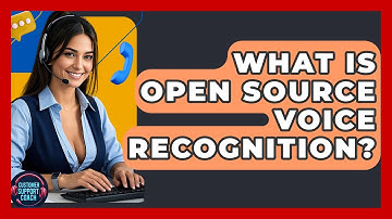 What Is Open Source Voice Recognition? - Customer Support Coach