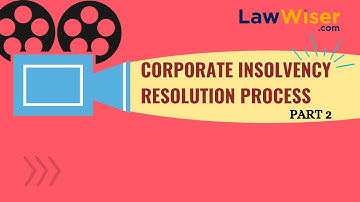 LawWiser | Corporate Insolvency Resolution Process - Part 2 | #QuickBytes