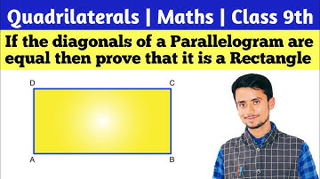 If the diagonals of a Parallelogram are equal then prove that it is a Rectangle | Quadrilaterals