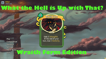 What the Hell is Up with That: Wraith Form | Tuesday Tips and Tricks | Slay the Spire