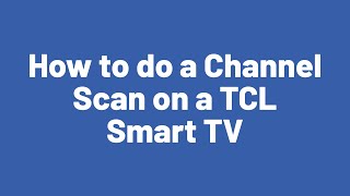 How to do a Channel Scan on a TCL Smart TV screenshot 3