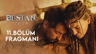 Destan 11. Bölüm Fragmanı