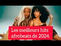 Les meilleures chansons afrobeats de 2024  dcouvrez les hits