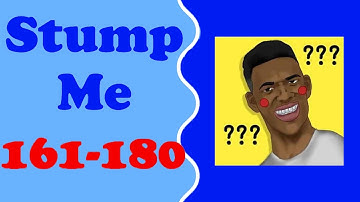 Stump Me level 161-180