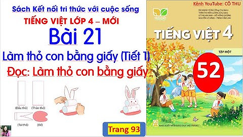 Bài 21 Làm con thỏ bằng giấy |Tiếng Việt 4|Tiết 1| Đọc: Làm con thỏ bằng giấy | Cô Thu |Trang 93 #52