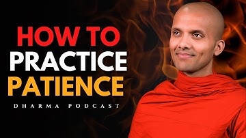 How to Practice Patience | Buddhist Wisdom for Everyday Life