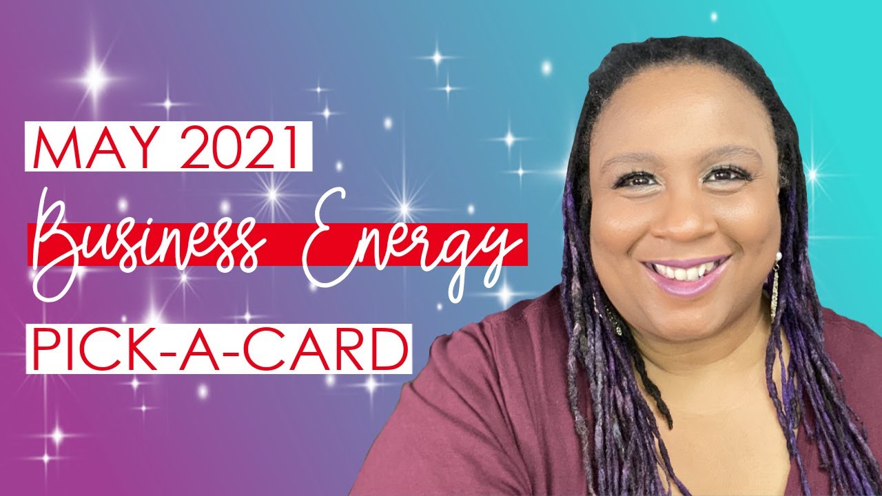 PICK A CARD 🔮 MAY 2021 BUSINESS ENERGY READING 🔮 for Spiritual Entrepreneurs
