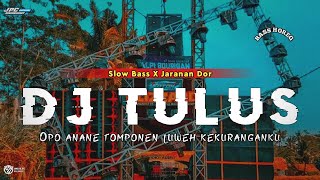DJ TULUS || OPO ANANE TOMPONEN •SLOW BASS X JARANAN DOR VIRAL TIKTOK •KIPLI ID REMIX