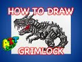 How to Draw GRIMLOCK