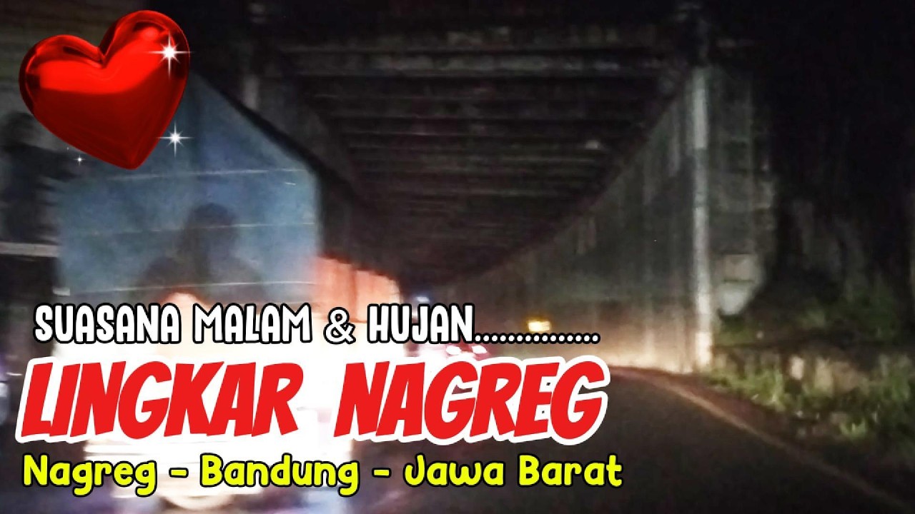 Suasana Malam & Hujan LINGKAR NAGREG Bandung - Jawa Barat