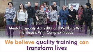 Mental Capacity Act 2005 and Working With Individuals with Complex Needs