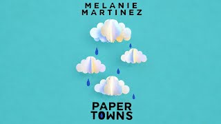Download lagu Melanie Martinez - Paper Towns