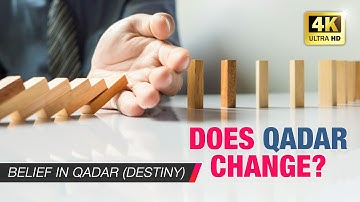 Belief in Qadar E06: Does QADAR Change? - 4K