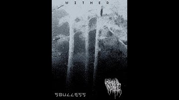 SOULLESS X SHRILL NIHIL - WITHER (PROD. By PZLD JSTR