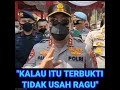 Kapolda Sumut Bakal Tindak tegas Kapolrestabes Medan jika terbukti menerima suap.