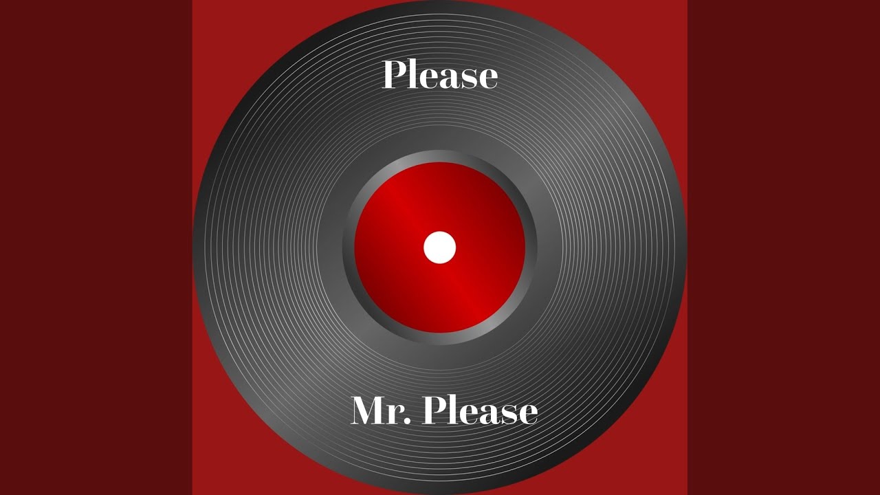Watch Please Mr. Please on YouTube Watch Please Mr. Please on YouTube