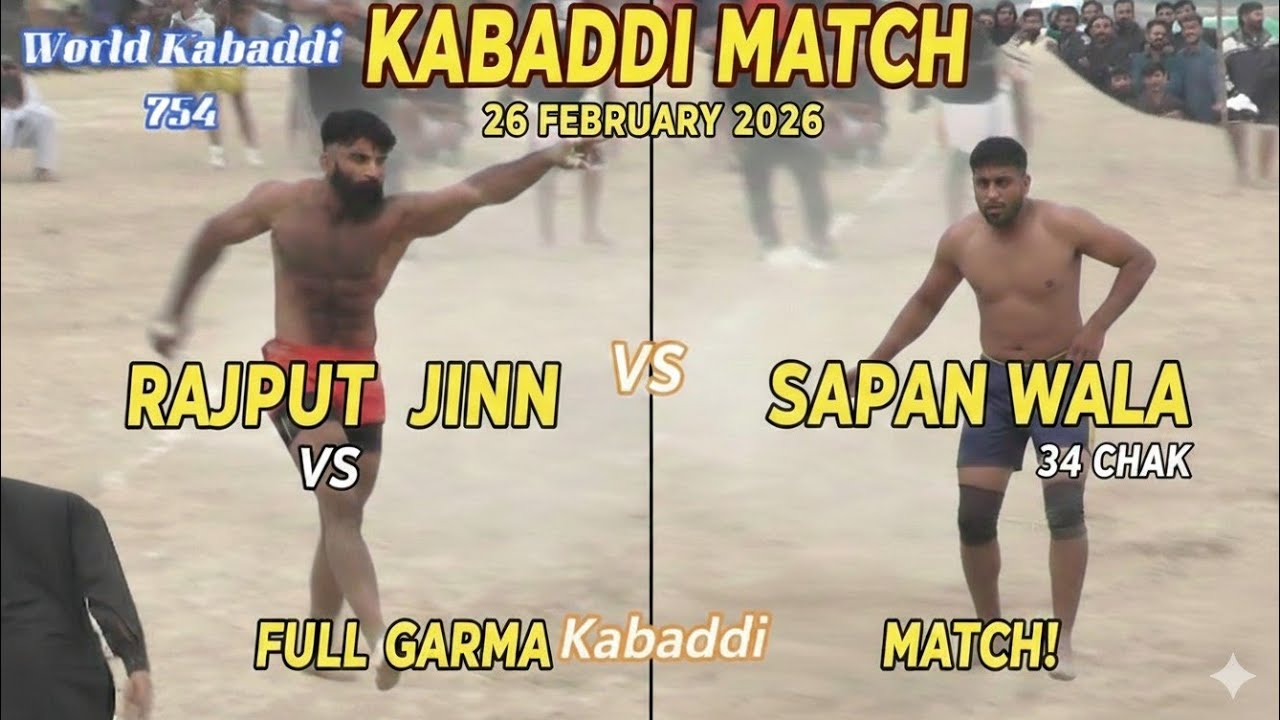 Rajput Jinn VS Sapan Wala 34 Chak | Full Garmi Wala  Kabaddi Match 2026 | World Kabaddi 754 