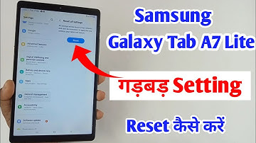 Samsung Galaxy Tab a7 Lite me setting reset kaise kare / how to reset setting Galaxy tab a7 lite