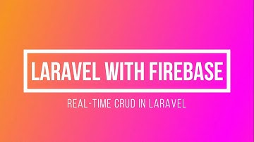 CRUD in Laravel with Firebase Database
