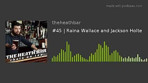 #45 | Raina Wallace and Jackson Holte