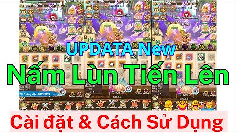 Nấm lùn tiến lên MOD Hướng dẫn cài đặt và chi tiết MOD, Updata Event New  ngày 9/8 cho anh em đây