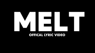 Melt (Official lyric video)