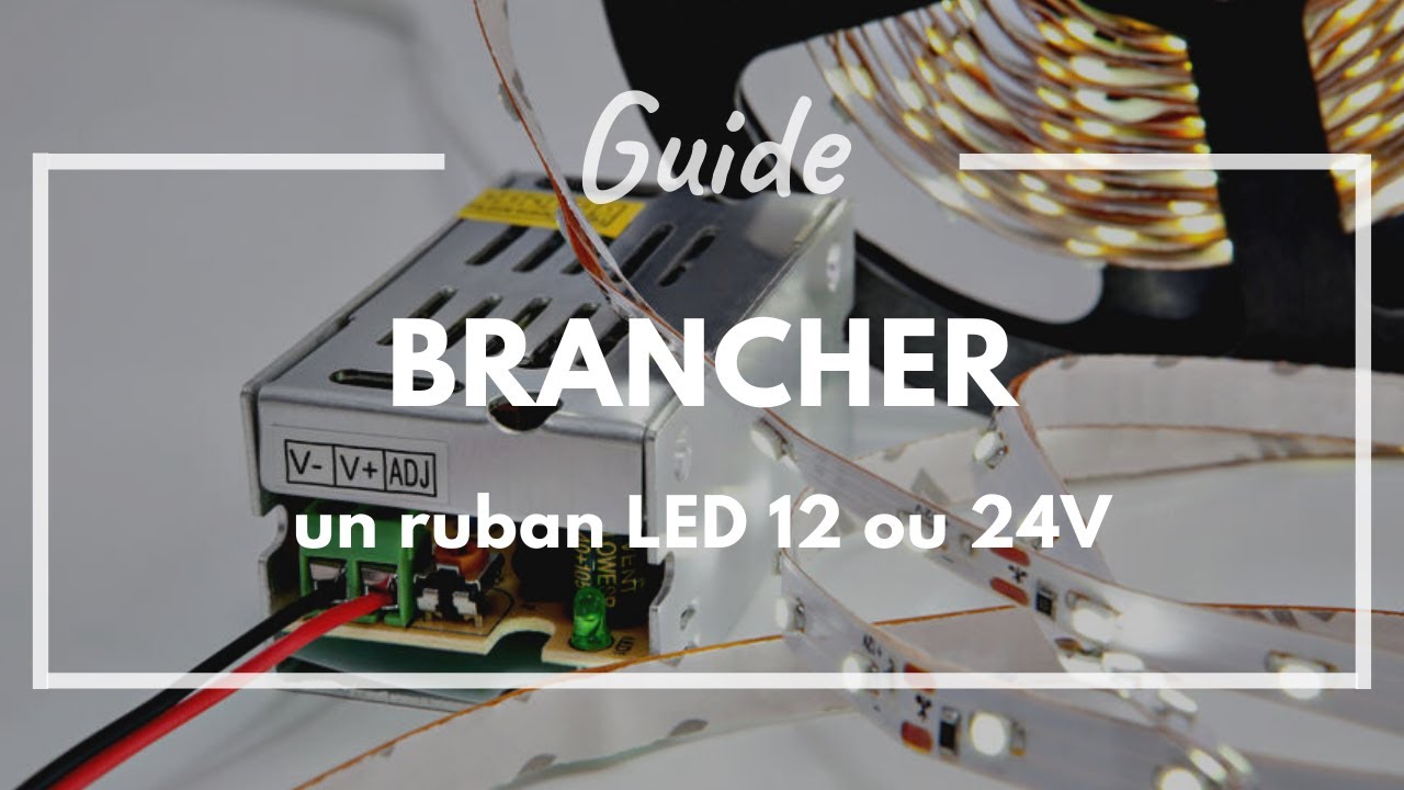 Comment effectuer le branchement d'un ruban LED 220V?